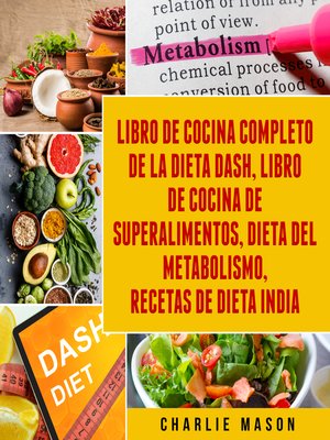 cover image of Libro de cocina completo de la dieta Dash, Libro de Cocina de Superalimentos, Dieta del Metabolismo, Recetas de dieta india